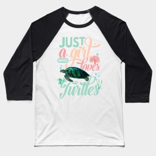 Just a Girl Who Loves Turtles Baseball T-Shirt